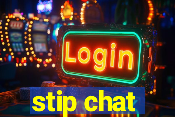 stip chat